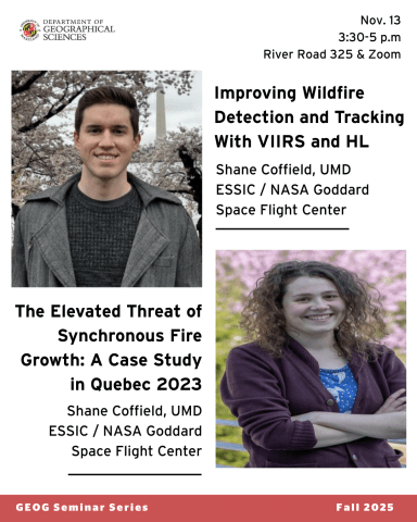 Collage with Seminar 1: Improving Wildfire Detection and Tracking with VIIRS and HLS Speaker: Dr. Shane Coffield, UMD ESSIC / NASA Goddard Space Flight Center  Seminar 2: The Elevated Threat of Synchronous Fire Growth: A Case Study in Quebec 2023 Speaker: Dr. Tempest McCabe, UMD ESSIC / NASA Goddard Space Flight Center