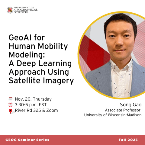 GEOG Seminar 11/20: Song Gao, "GeoAI for Human-Mobility Modeling ..."