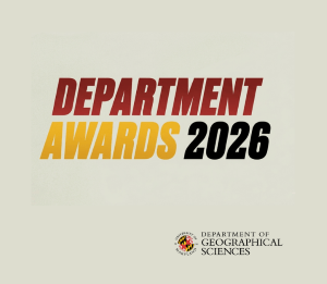 A graphic for "DEPARTMENT AWARDS 2026" set against a light cream background. The word "DEPARTMENT" is displayed in large, bold red letters, "AWARDS" is in gold, and "2026" is in black. The University of Maryland Department of Geographical Sciences logo, featuring the iconic Maryland flag crest, is centered at the bottom.